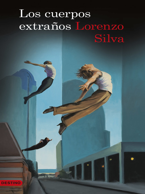 Title details for Los cuerpos extraños by Lorenzo Silva - Available